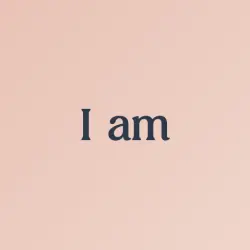 I am - セルフケアのためのアファメーション